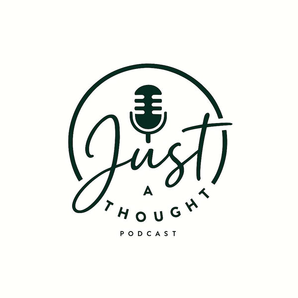 Just A Thought Podcast 